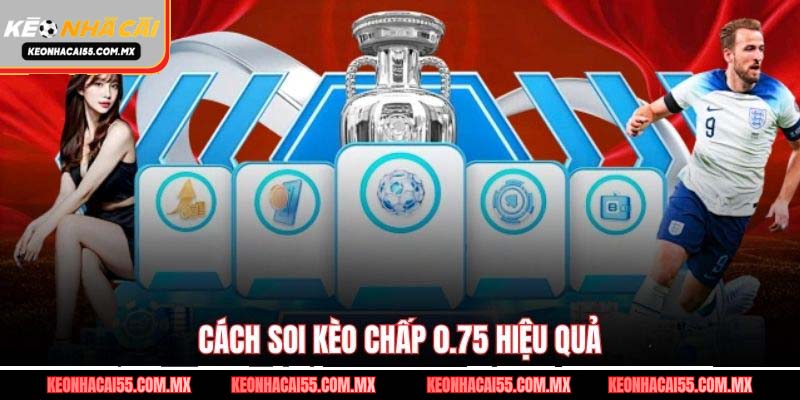 kèo chấp 0.75